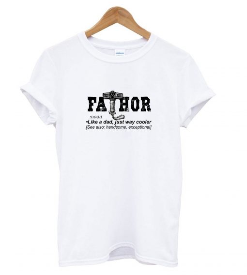 Fathor Like A Dad t shirt RF02