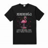 Flamingo Mimimingo like a normal Mimi only more fabulous t shirt RF02