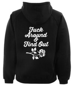 Fuck Around And Find Out hoodie back RF02