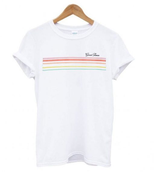 Good Times Rainbow t shirt RF02