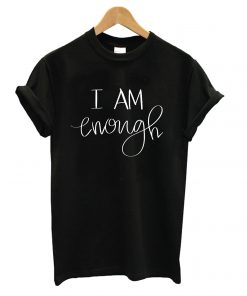 I Am Enough Christian t shirt RF02