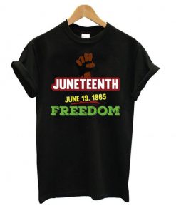 Juneteenth June 19 1865 Freedom t shirt RF02