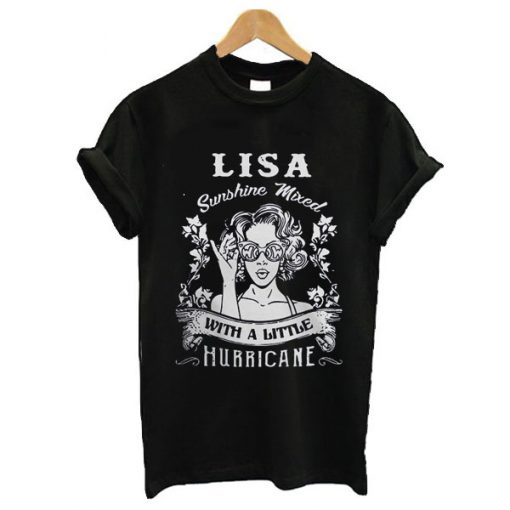 Lisa Sunshine Mixed With A Little Hurricane t shirt RF02