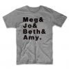 Little Women Meg Jo Beth & Amy t shirt RF02