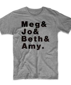 Little Women Meg Jo Beth & Amy t shirt RF02