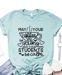 May Your Coffee t shirt RF02