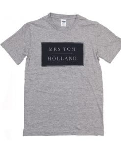 Mrs Tom Holland t shirt RF02