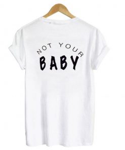 Not Your Baby t shirt back RF02