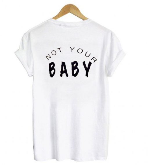 Not Your Baby t shirt back RF02