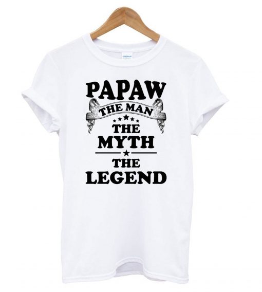 Papaw The Man The Myth The Legend t shirt RF02