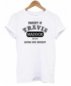 Property Of Travis Maddox t shirt RF02