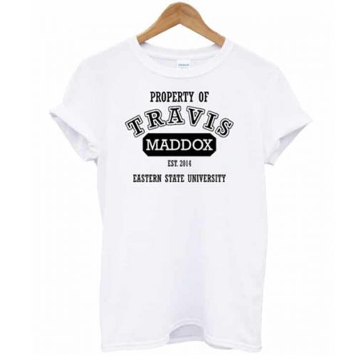 Property Of Travis Maddox t shirt RF02