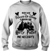 Soy Una Princesa De Disney Amenos Que Harry Potter Me Necesite sweatshirt RF02