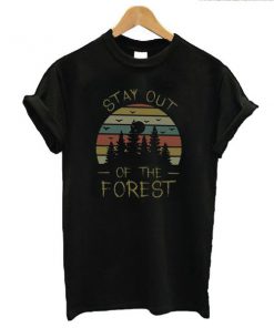 Stay Out of The Forest t shirt RF02