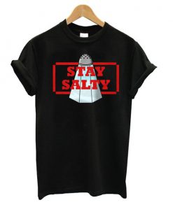 Stay Salty t shirt RF02