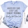Sunday Morning t shirt RF02