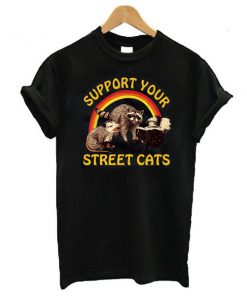 Support your local street cats t shirt RF02