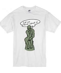 The Thinker t shirt RF02