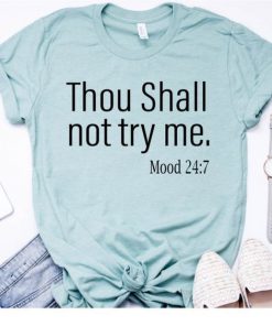 Thou Shall Not Try Me t shirt RF02