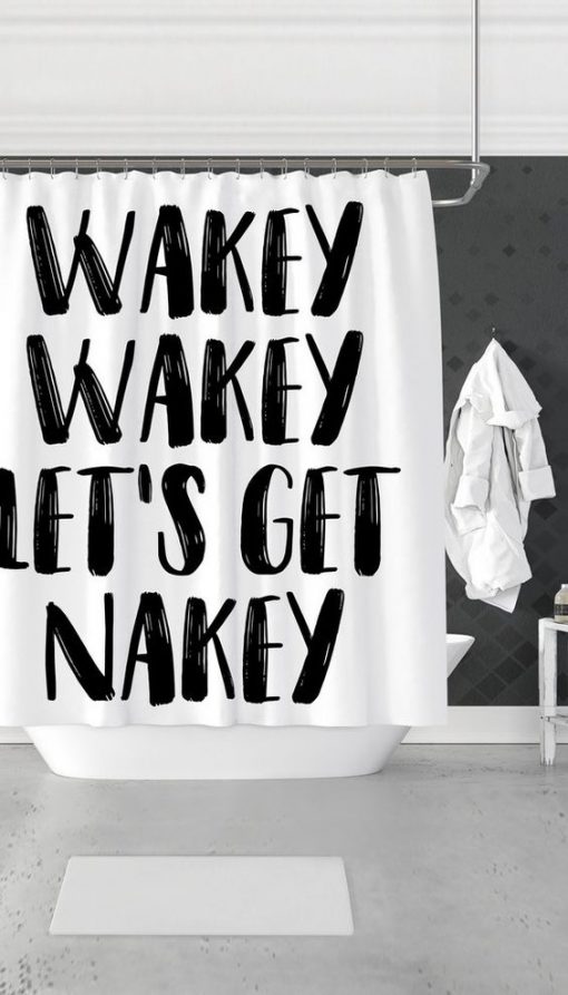 Wakey Wakey Let's Get Nakey Funny Shower Curtain RF02