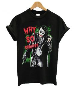 Why So Serious Joker t shirt RF02