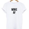 Woke AF t shirt RF02