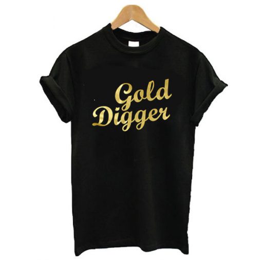 gold digger t shirt RF02