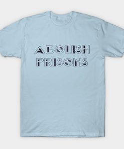 Abolish Prisons T-Shirt AI