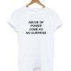 Abuse Of Power Come As No Surprise t shirt RF02