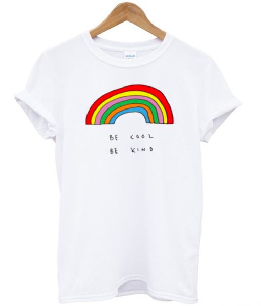 Be Cool Be Kind Rainbow t shirt RF02
