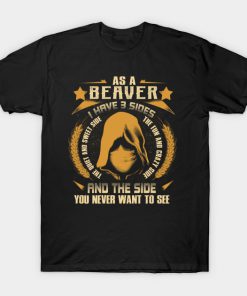 Beaver I Have three Sides You Never Want to See T-Shirt AI