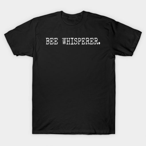 Bee Whisperer T Shirt Beekeeper Shirt Bee Lover Gift Honey T-Shirt AI