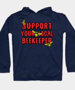Beekeeper, Support Your Local Beekeeper, Honeybee, Bee owner, Bee Hoodie AI