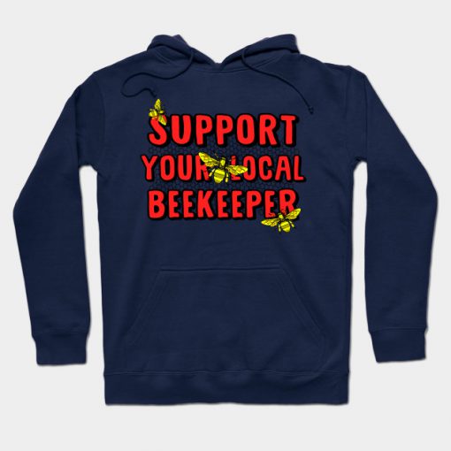 Beekeeper, Support Your Local Beekeeper, Honeybee, Bee owner, Bee Hoodie AI