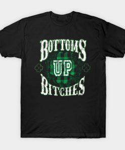 Bottoms Up Bitches PLAID St Patricks Day Funny Drinking T-Shirt AI