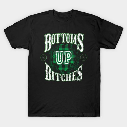 Bottoms Up Bitches PLAID St Patricks Day Funny Drinking T-Shirt AI