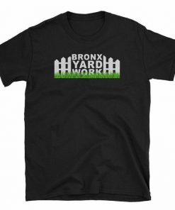 Bronx Yard Work t shirt RF02