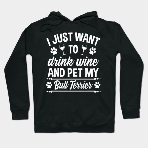 Bull Terrier Shirt Funny Wine Dog Owner Gift Hoodie AI