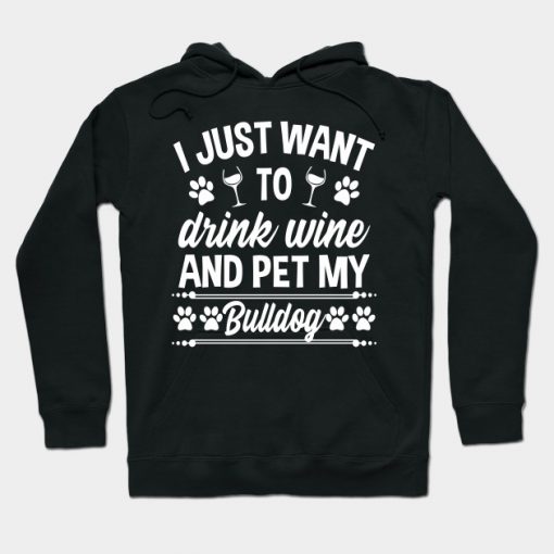 Bulldog Shirt Funny Wine Dog Owner Gift Hoodie AI