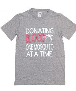 Donating blood On Mosquito t shirt RF02