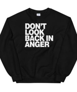 Dont Look Bacc In Anger sweatshirt RF02