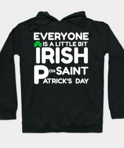 Everyone is a Little Bit Irish on St Patrick's Day Hoodie AI