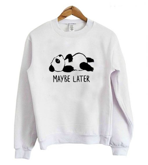 Fifth Avenue Maybe Later Panda sweatshirt RF02