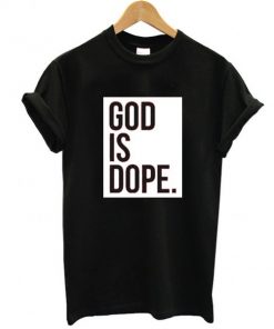 God is Dope Black t shirt RF02