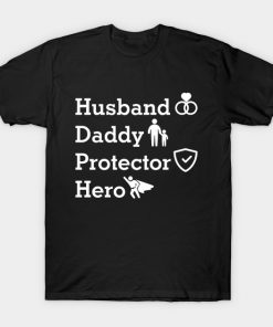 HUSBAND DADDY PROTECTOR HERO T-Shirt AI