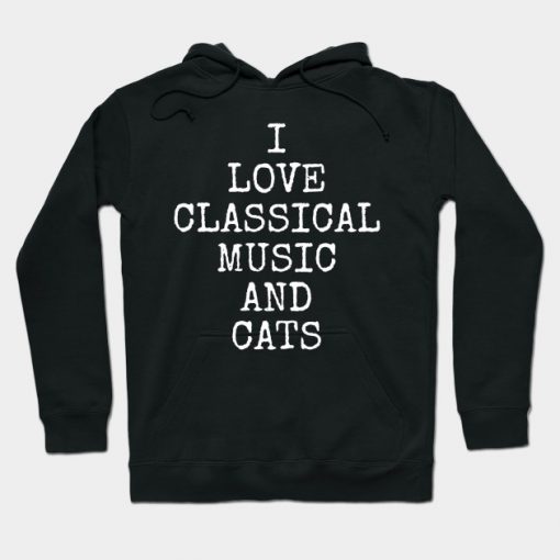 I Love Classical Music And Catss Cat Gifts Hoodie AI