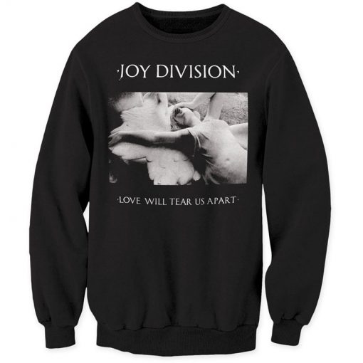Joy Division Love Will Tear Us Apart Sweatshirt RF02
