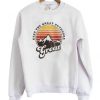 Keep The Great Outdoors Great sweatshirt RF02