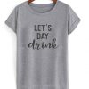 Let's day drink t shirt RF02