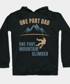 Mens One Part Dad One Part Mountain Climber Dad graphic Hoodie AI